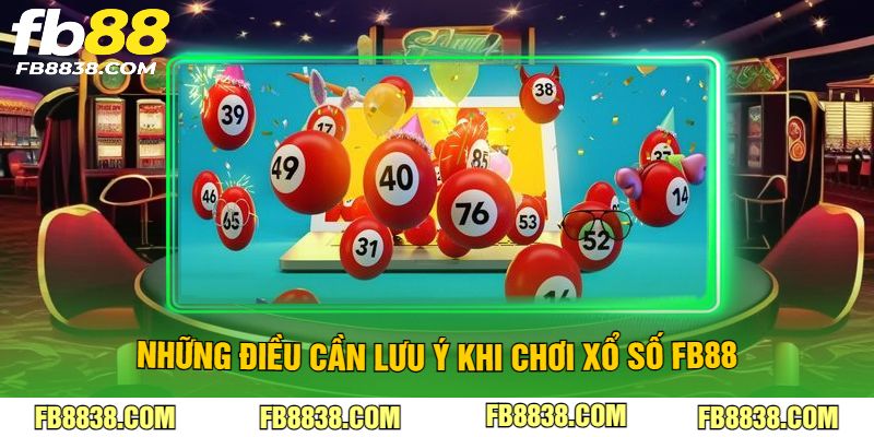 Những điều cần lưu ý khi chơi xổ số